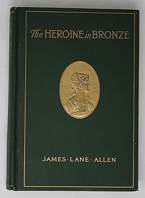 Bild des Verkufers fr The Heroine in Bronze, or a Portrait of a Girl. A Pastoral of the City. zum Verkauf von Barberry Lane Booksellers
