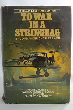 TO WAR IN A STRINGBAG Specially Illustrated Edition (DJ protected by a brand new, clear, acid-fre...