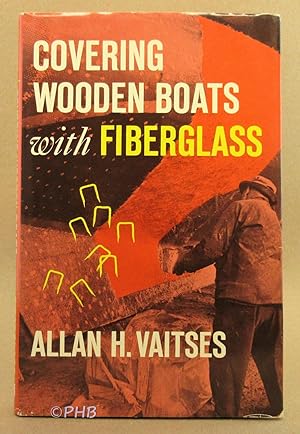 Seller image for Covering Wooden Boats With Fiberglass for sale by Post Horizon Booksellers
