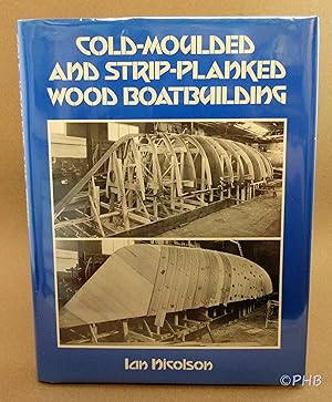 Cold-Moulded and Strip-Planked Wood Boat Building