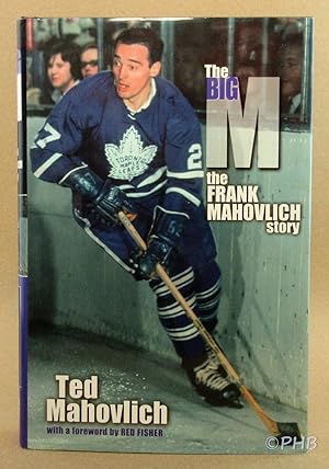 Imagen del vendedor de The Big M: The Frank Mahovlich Story a la venta por Post Horizon Booksellers