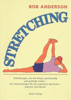 Immagine del venditore per Stretching Dehnbungen, die den Krper geschmeidig und gesnder halten - mit Vorbereitungen fr alle populren Sportarten - jederzeit und berall venduto da Flgel & Sohn GmbH