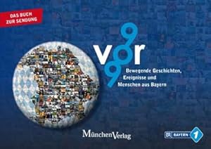 Seller image for 9vor9 Bewegende Geschichten, Ereignisse und Menschen aus Bayern : Das Buch zur Sendung auf Bayern 1 for sale by AHA-BUCH