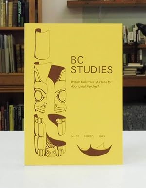 BC Studies: British Columbia - A Place for Aboriginal Peoples? No. 57 Spring 1983