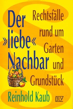 Bild des Verkufers fr Der "liebe" Nachbar. Rechtsflle rund um Garten und Grundstck zum Verkauf von AMAHOFF- Bookstores