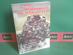 Seller image for bis Stalingrad 48 Kilometer - Der Versuch die eingeschlossenen Armeen zu befreien. for sale by Antiquariat Deinbacher