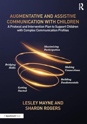 Bild des Verkufers fr Augmentative and Assistive Communication With Children : A Protocol and Intervention Plan to Support Children With Complex Communication Profiles zum Verkauf von GreatBookPrices