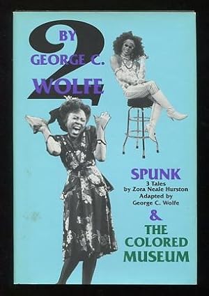 Seller image for Two by George C. Wolfe: The Colored Museum & Spunk: Three Tales by Zora Neale Hurston for sale by ReadInk, ABAA/IOBA