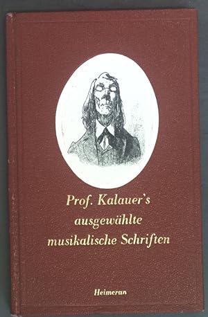 Immagine del venditore per Professor Kalauer's ausgewhlte musikalische Schriften. venduto da books4less (Versandantiquariat Petra Gros GmbH & Co. KG)