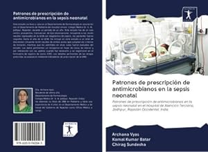 Bild des Verkufers fr Patrones de prescripcin de antimicrobianos en la sepsis neonatal zum Verkauf von BuchWeltWeit Ludwig Meier e.K.