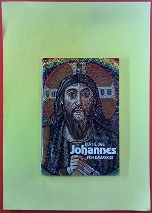 Bild des Verkufers fr Der Heilige Johannes von Damaskus. Der letzte Kirchenvater zum Verkauf von biblion2