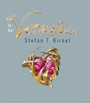 Seller image for In der Venusfalle: Ein Bilderzyklus von Stefan Theo Birkel for sale by AHA-BUCH GmbH