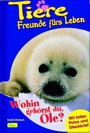 Bild des Verkufers fr Tiere, Freunde frs Leben, Bd.10, Wohin gehrst du, Ole? zum Verkauf von Gerald Wollermann