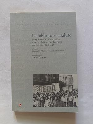 La fabbrica e la salute. Pelucchi Giancarlo e Pizzinato Antonio a cura di. Ediesse. 2006 - I