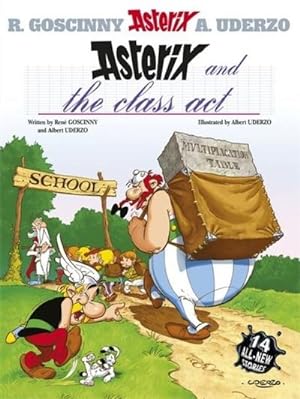 Imagen del vendedor de Asterix and the Class Act: Album 32: Fourteen All-new Asterix Stories : Album 32 a la venta por AHA-BUCH