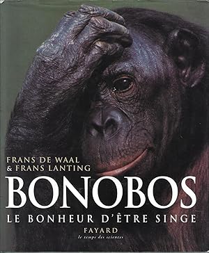 Seller image for bonobos le bonheur d'être singe for sale by Bouquinerie Le Fouineur