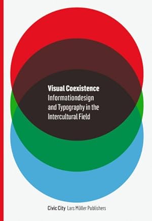 Immagine del venditore per Visual Coexistence : Informationdesign and Typography in the Intercultural Field venduto da GreatBookPrices