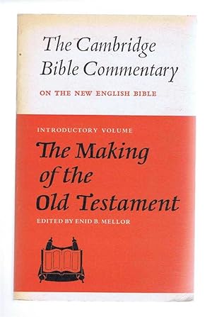 The Cambridge Bible Commentary on the New English Bible, Introductory Volume, The Making of the O...
