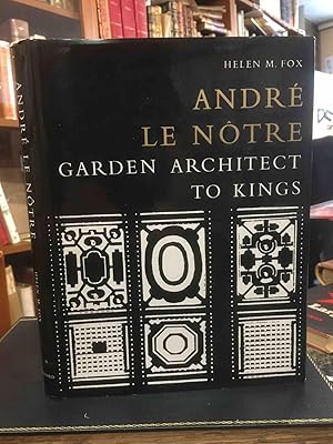 Bild des Verkufers fr Andre Le Notre: Garden Architect to Kings. zum Verkauf von Holybourne Rare Books ABA ILAB