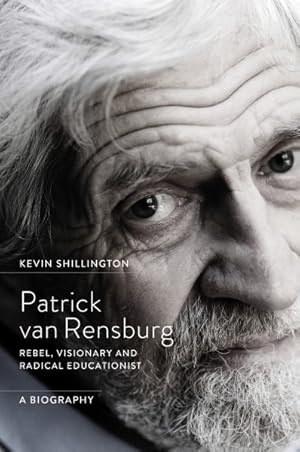 Seller image for Patrick Van Rensburg : Rebel, Visionary and Radical Educationist, a Biography for sale by GreatBookPricesUK