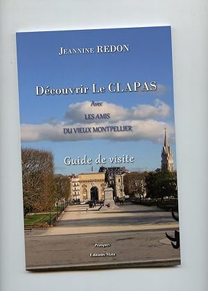 Immagine del venditore per DECOUVRIR LE CLAPAS avec les Amis de Montpellier . Guide de visite venduto da Librairie CLERC