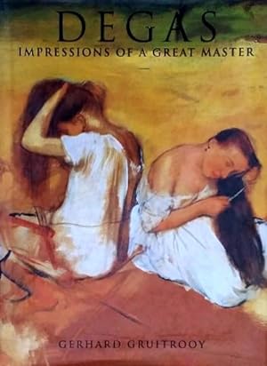 Imagen del vendedor de Degas: Impressions of a Great Master a la venta por LEFT COAST BOOKS