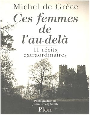 CES FEMMES DE L'AU-DELA . 11 RECITS EXTRAORDINAIRES