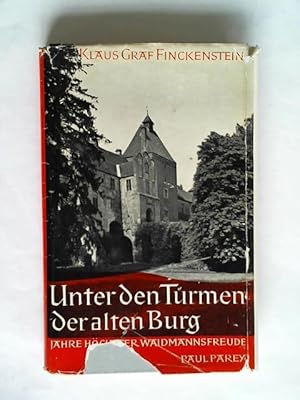 Unter den Türmen der alten Burg. Jahre höchster Waidmannsfreude