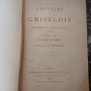 Seller image for L' ESTOIRE de GRISELDIS . Mistre par personnages ( 1395 ) restaur par GAILLY de TAURINES et de la TOURRASSE . for sale by Lecapricorne