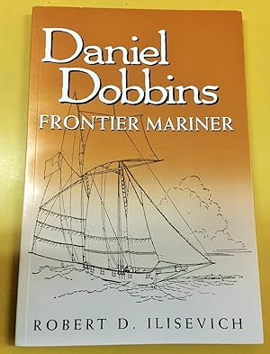 Seller image for Daniel Dobbins Frontier Mariner for sale by DJ Ernst-Books