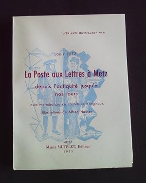 Bild des Verkufers fr La Poste aux lettres  Metz depuis l'antiquit jusqu' nos jours zum Verkauf von Librairie Ancienne Zalc