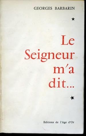 Image du vendeur pour Le Seigneur m'a dit mis en vente par Librairie Le Nord