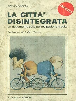 Bild des Verkufers fr La citta' disintegrata zum Verkauf von Librodifaccia