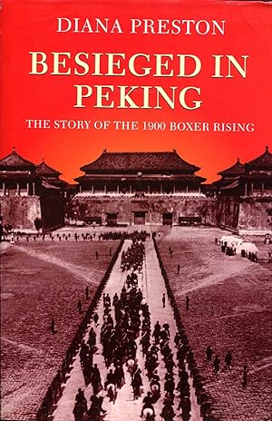 Immagine del venditore per Besieged in Peking: The Story of the 1900 Boxer Rising venduto da Pendleburys - the bookshop in the hills