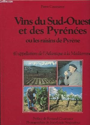 Image du vendeur pour Vins du Sud-Ouest et des Pyrnes ou les raisins de Pyrne- 40 appellations de l'Atlantique  la Mditerrane mis en vente par Le-Livre