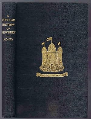 A Popular History of Newbury; The Geology of Newbury and District; A Brief Sketch of the Botany o...