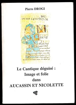 Le cantique déguisé : image et folie dans Aucassin et Nicolette. (Thèse Genève, 1996)