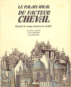 Imagen del vendedor de Le Palais idal du facteur Cheval. Quand le songe devient ralit a la venta por Galerie Buchholz OHG (Antiquariat)