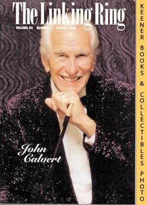 Seller image for The Linking Ring Magic Magazine, Volume 84, Number 8, August 2004 : Cover - John Calvert for sale by Keener Books (Member IOBA)