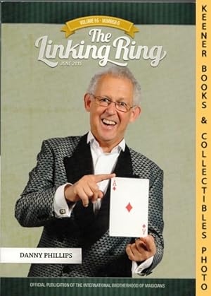 Seller image for The Linking Ring Magic Magazine, Volume 95, Number 6, June 2015 : Cover - Danny Phillips for sale by Keener Books (Member IOBA)