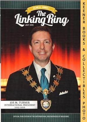 The Linking Ring Magic Magazine, Volume 95, Number 7, July 2015 : Cover - Joe M. Turner : Interna...