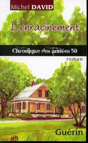 Bild des Verkufers fr L'enracinement : Chronique des annes 50 zum Verkauf von Librairie Le Nord