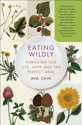 Seller image for Eating Wildly: Foraging for Life, Love and the Perfect Meal (Paperback or Softback) for sale by BargainBookStores