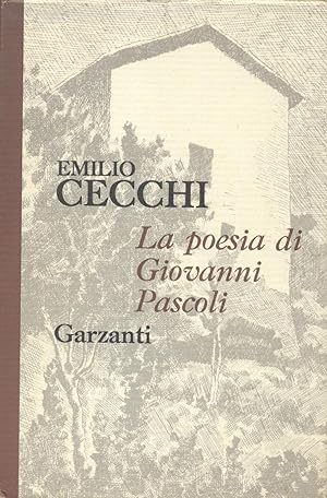 Bild des Verkufers fr LA POESIA DI GIOVANNI PASCOLI. Con altri scritti pascoliani, 1911-1962. zum Verkauf von studio bibliografico pera s.a.s.