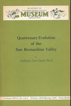 Imagen del vendedor de Quaternary Evolution of the San Bernardino Valley (Quarterly of San Bernardino County Museum Association Volume XXVI, No. 2 & 3 Winter 1978 / Spring, 1979) a la venta por R. Rivers Books