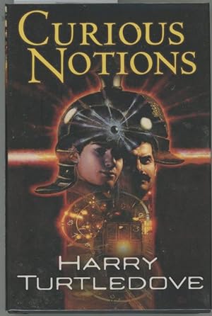 Seller image for Curious Notions by Harry Turtledove (First Edition) for sale by Heartwood Books and Art