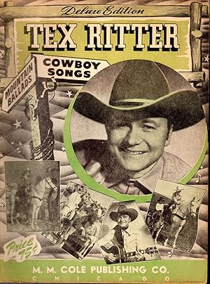 Seller image for Tex Ritter Cowboy Songs: Deluxe Editio95 Clean, unmarked Pages; Small Closed Tear on Lasst page; Lite Toningn for sale by Dorley House Books, Inc.