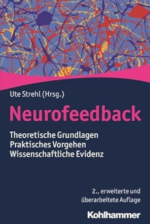 Bild des Verkufers fr Neurofeedback : Theoretische Grundlagen - Praktisches Vorgehen - Wissenschaftliche Evidenz zum Verkauf von AHA-BUCH GmbH