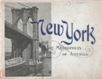 NEW YORK: The Metropolis of America. Souvenir Album