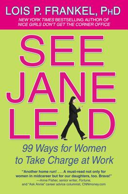 Immagine del venditore per See Jane Lead: 99 Ways for Women to Take Charge at Work (Paperback or Softback) venduto da BargainBookStores